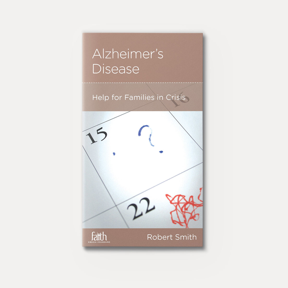 Alzheimer's Disease: Help for Families in Crisis | Stapled | By Robert Smith