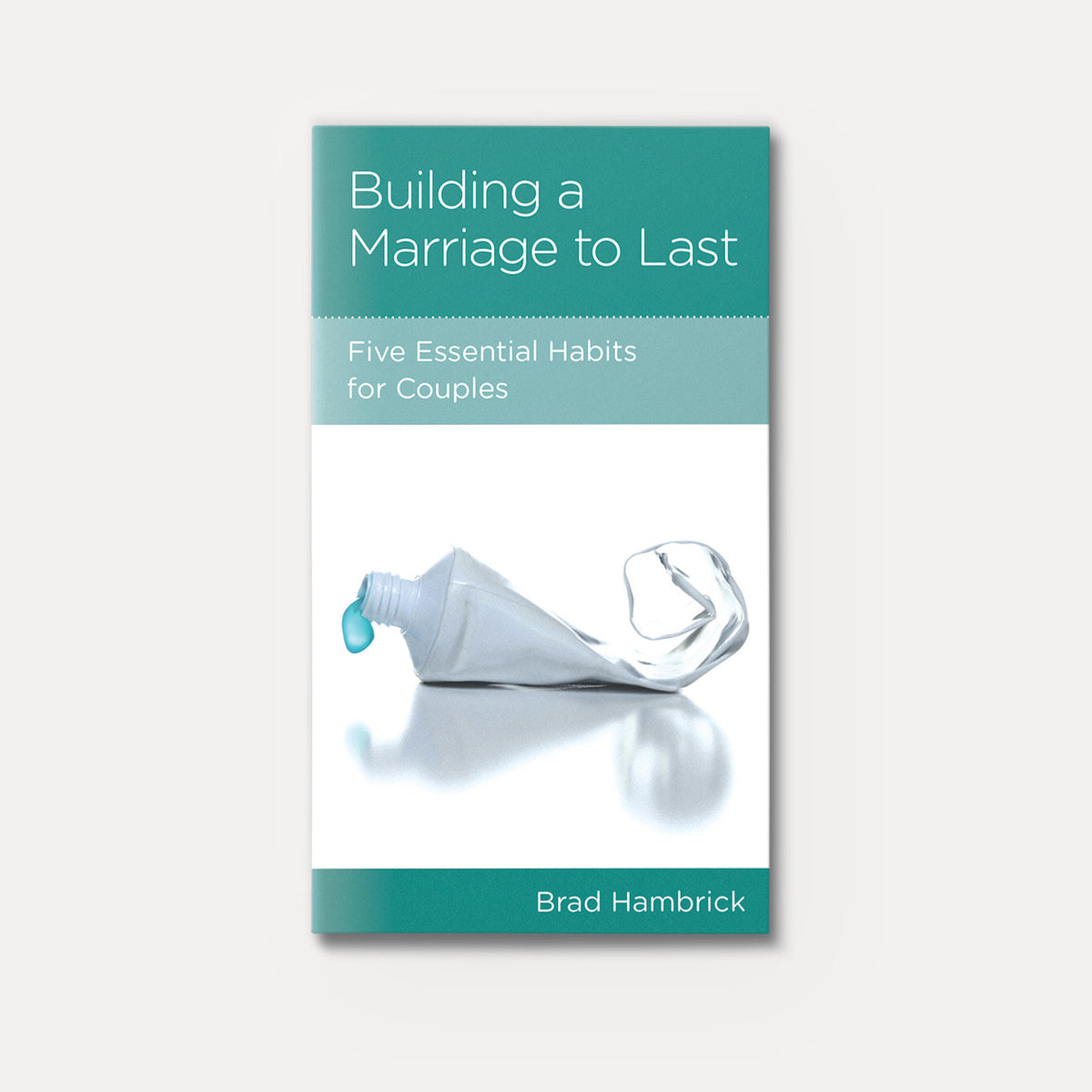 Building a Marriage to Last: Five Essential Habits for Couples | Stapled | By Brad Hambrick