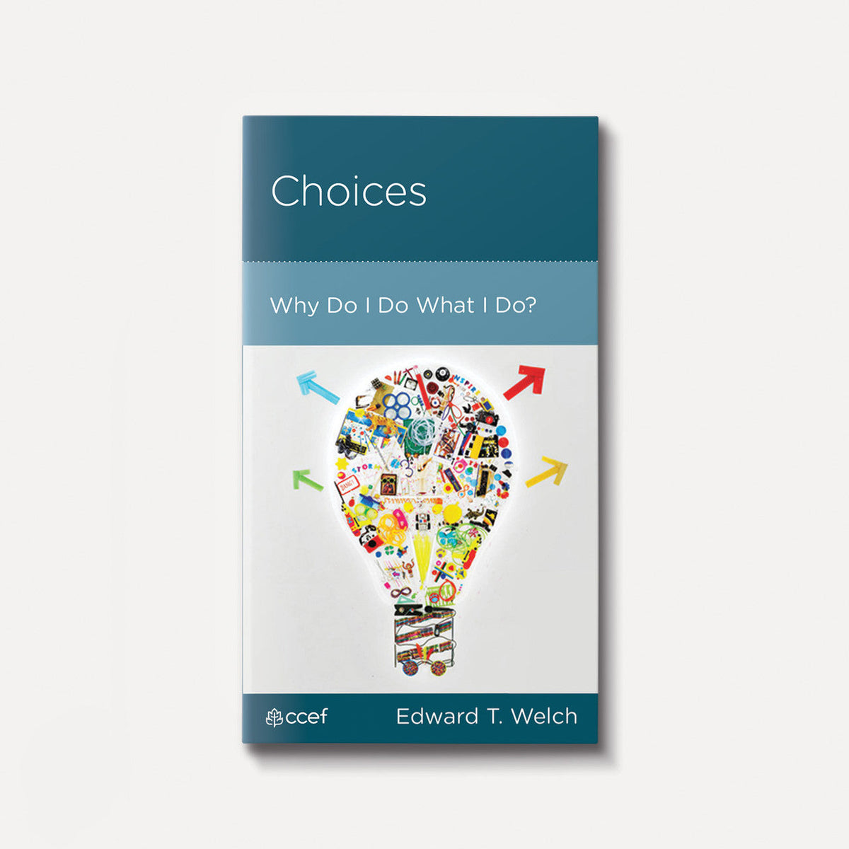 Choices: Why Do I Do These Things | eBook | By Edward T. Welch