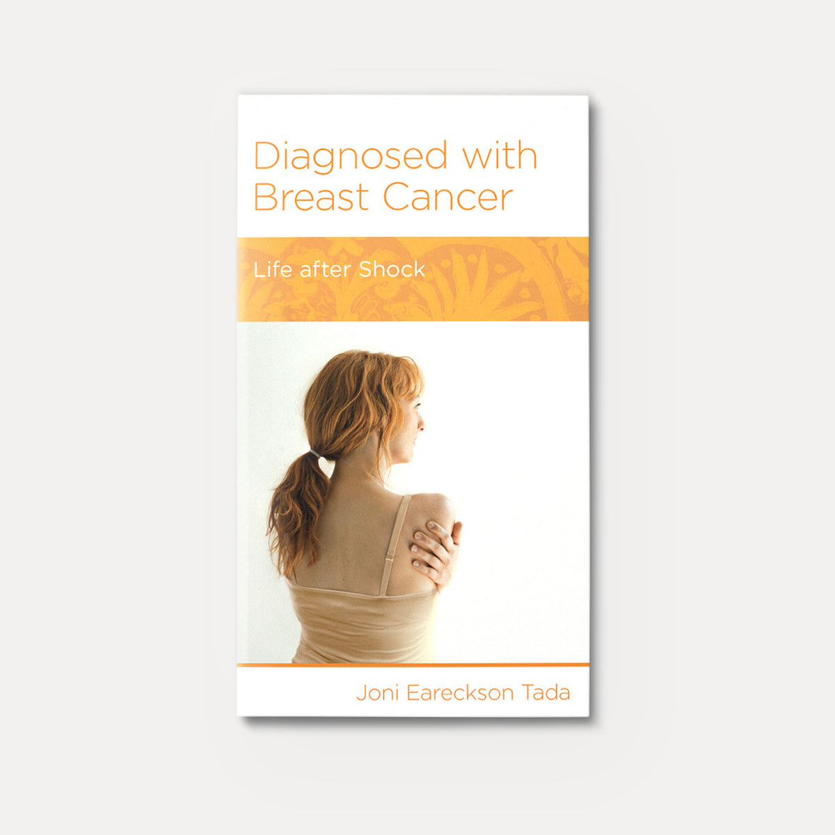 Diagnosed with Breast Cancer: Life After Shock | Stapled | By Joni Eareckson Tada