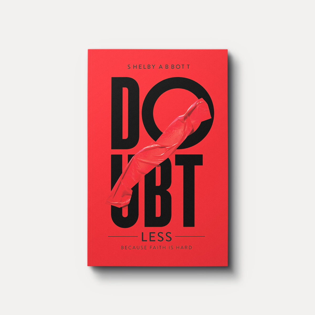 DoubtLess: Because Faith is Hard | Paperback | By Shelby Abbott
