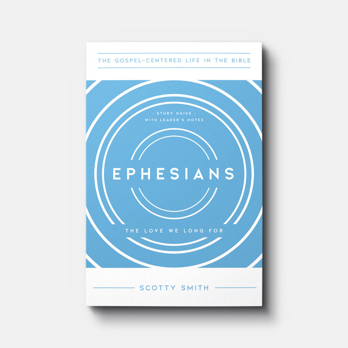 Buy Ephesians: The Love We Long For by Scotty Smith