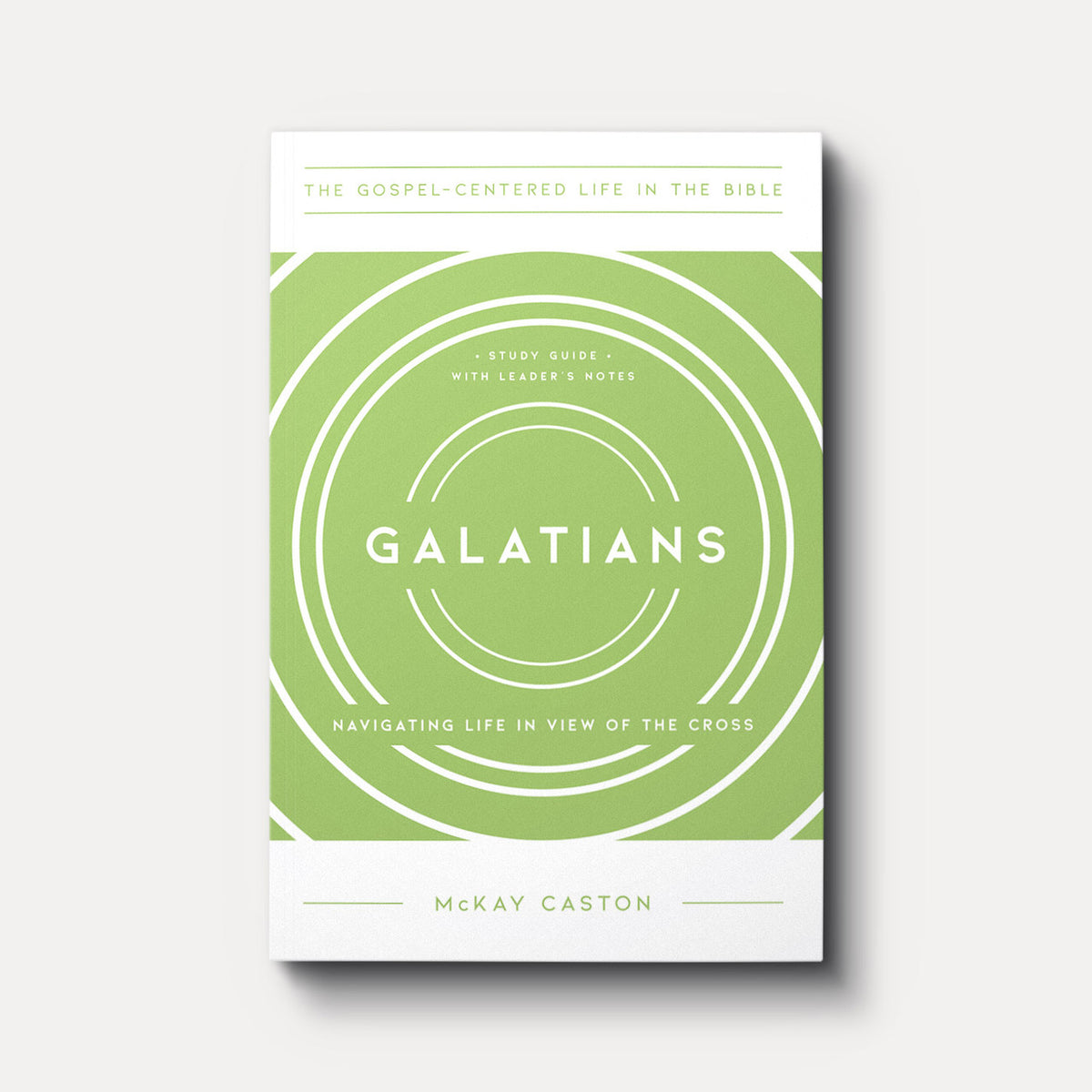 Buy Galatians: Navigating Life in View of the Cross by McKay Caston