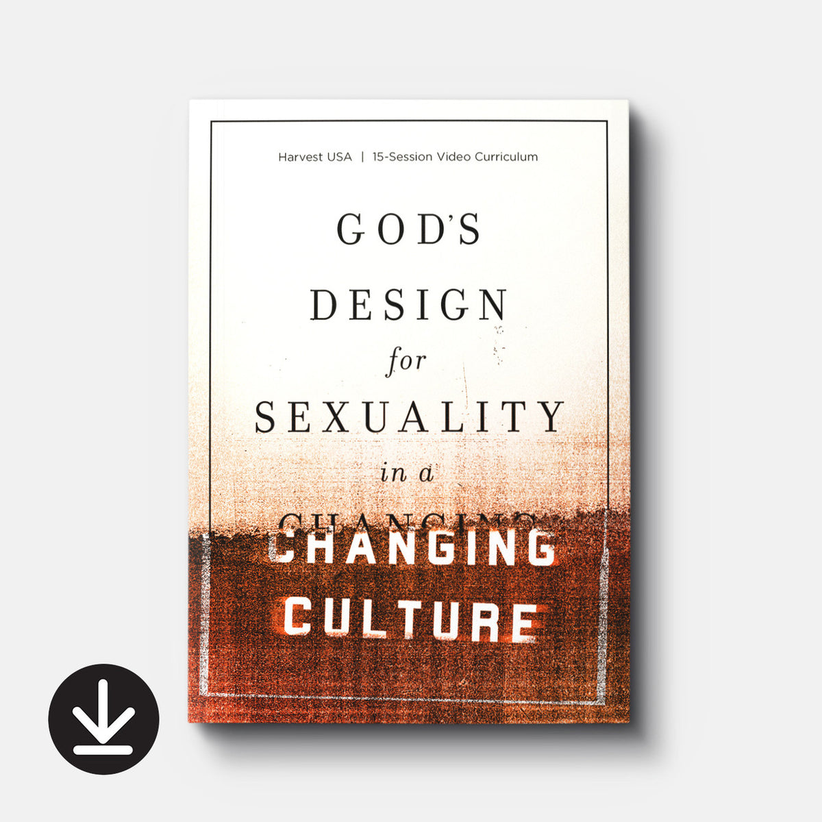 God's Design for Sexuality in a Changing Culture | Video Series Streaming | By Harvest USA