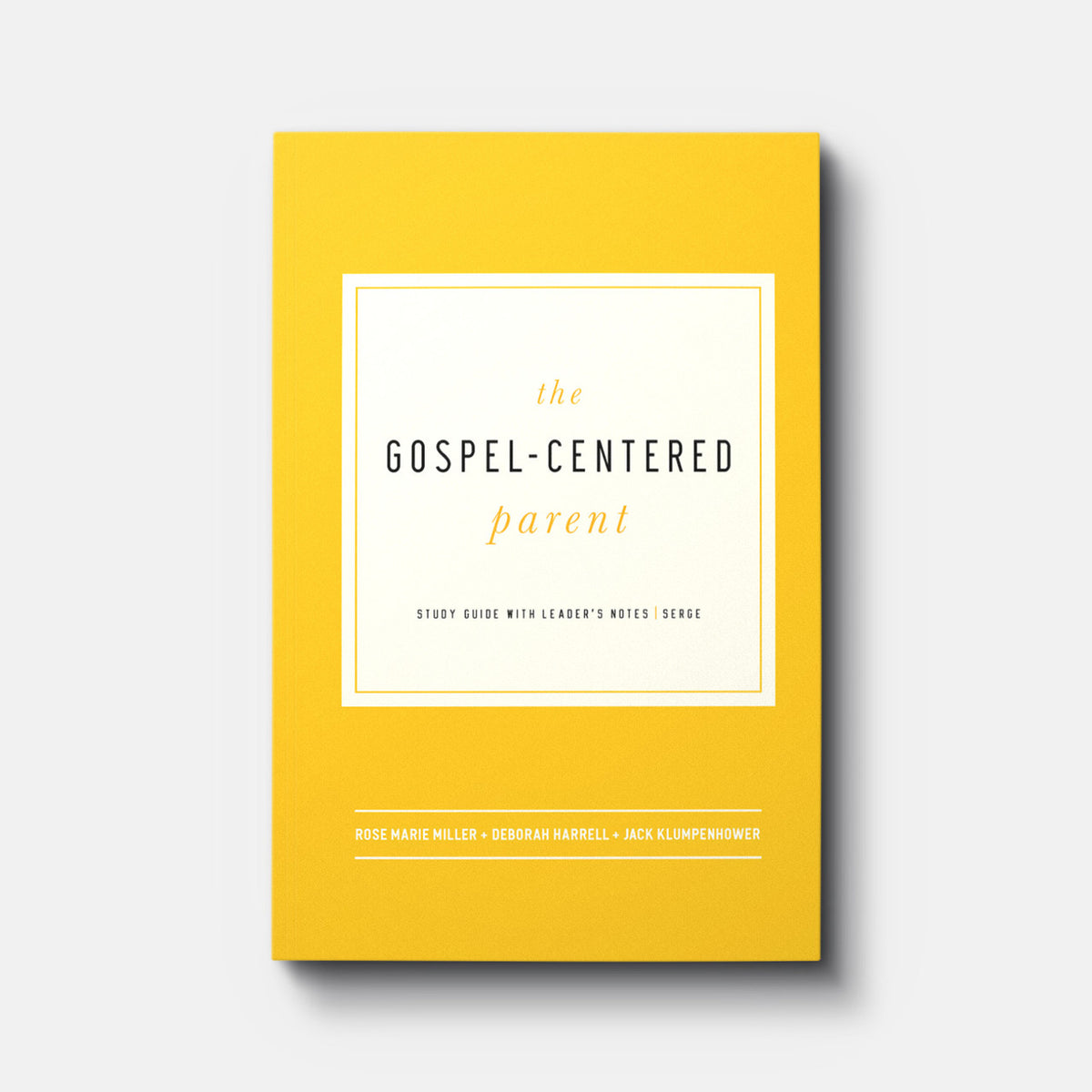 The Gospel-Centered Parent | Paperback | By Rose Marie Miller and Deborah Harrell