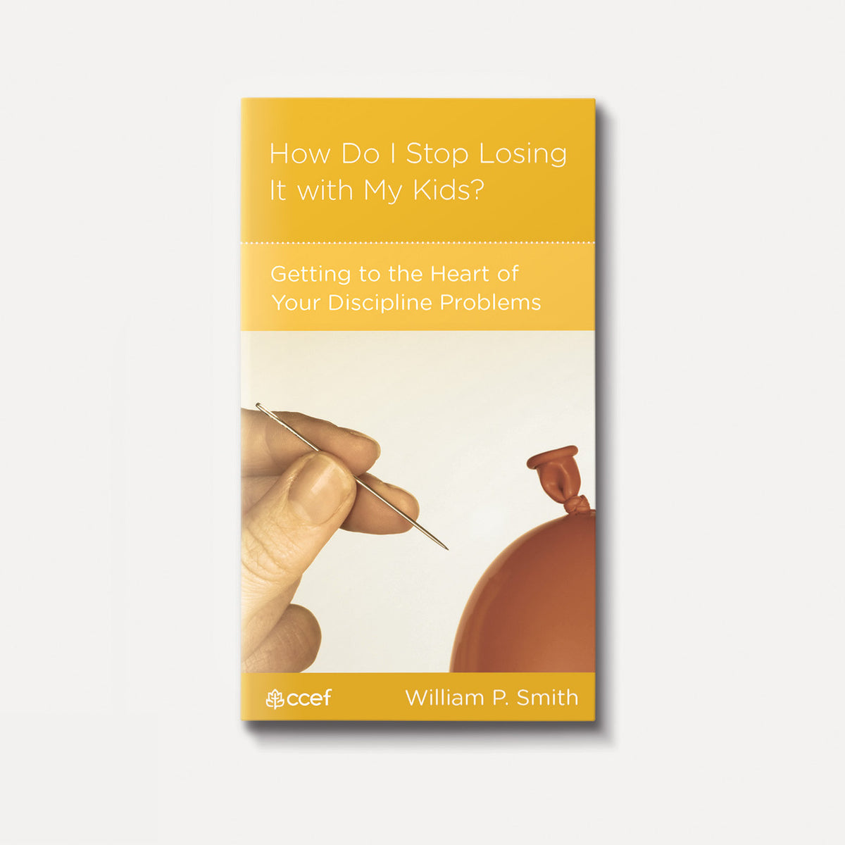 How Do I Stop Losing It with My Kids? Getting to the Heart of Your Discipline Problems | Stapled | By William P. Smith