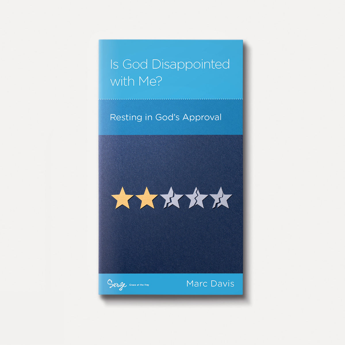 Is God Disappointed with Me? Resting in God’s Approval