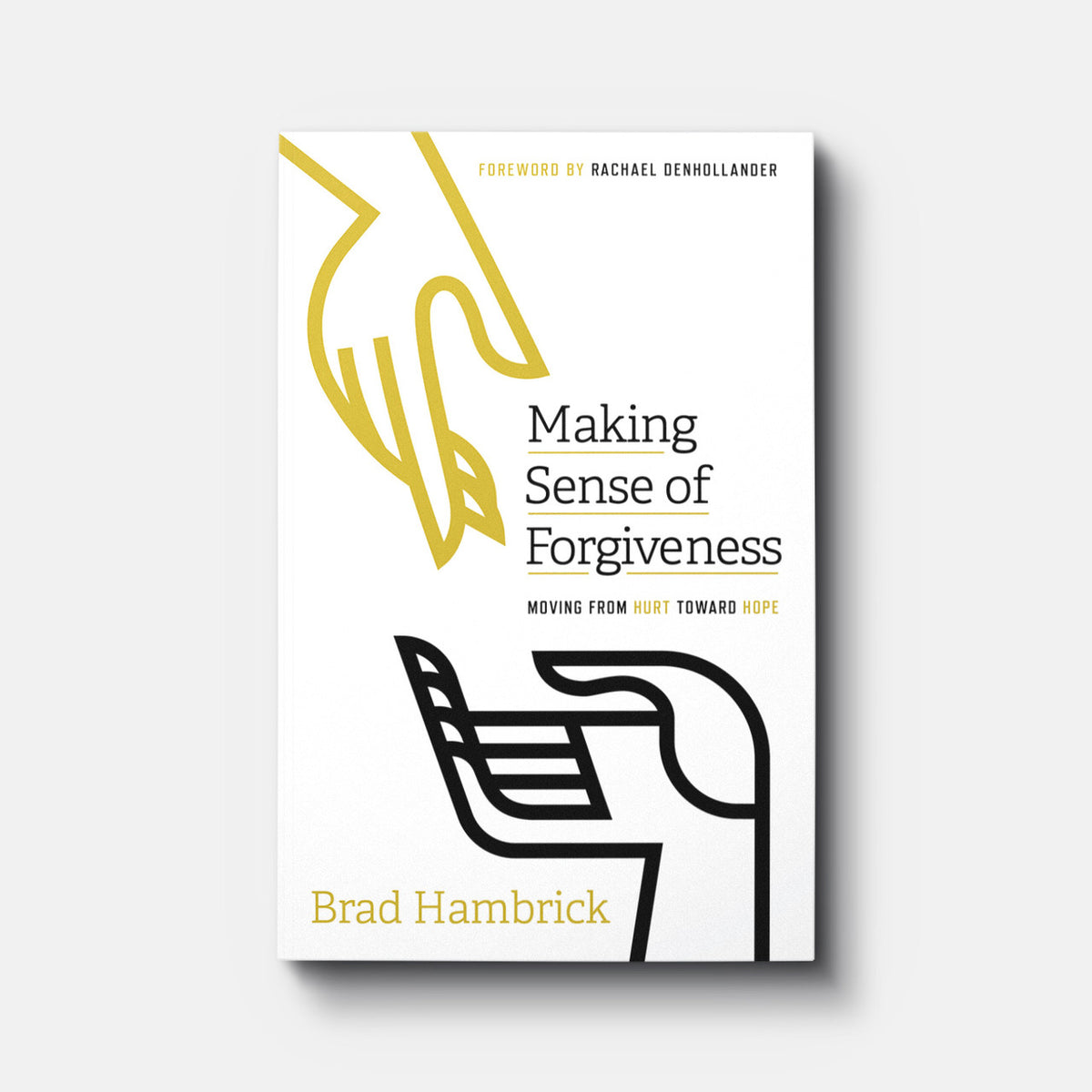 Making Sense of Forgiveness: Moving from Hurt toward Hope | Paperback | By Brad Hambrick