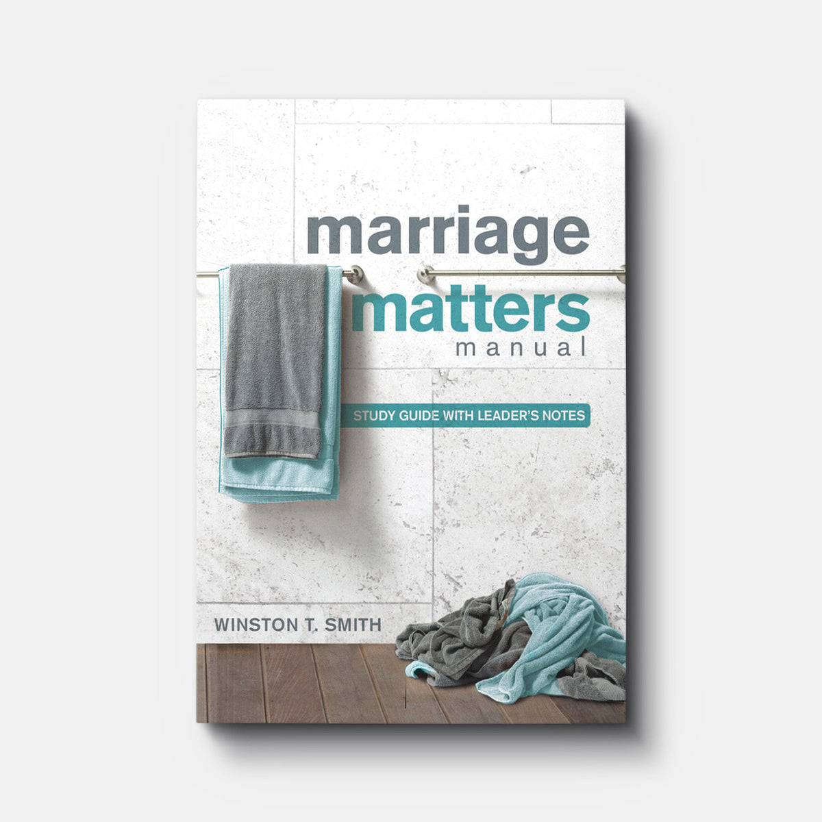 Marriage Matters Manual | Paperback | By Winston T. Smith