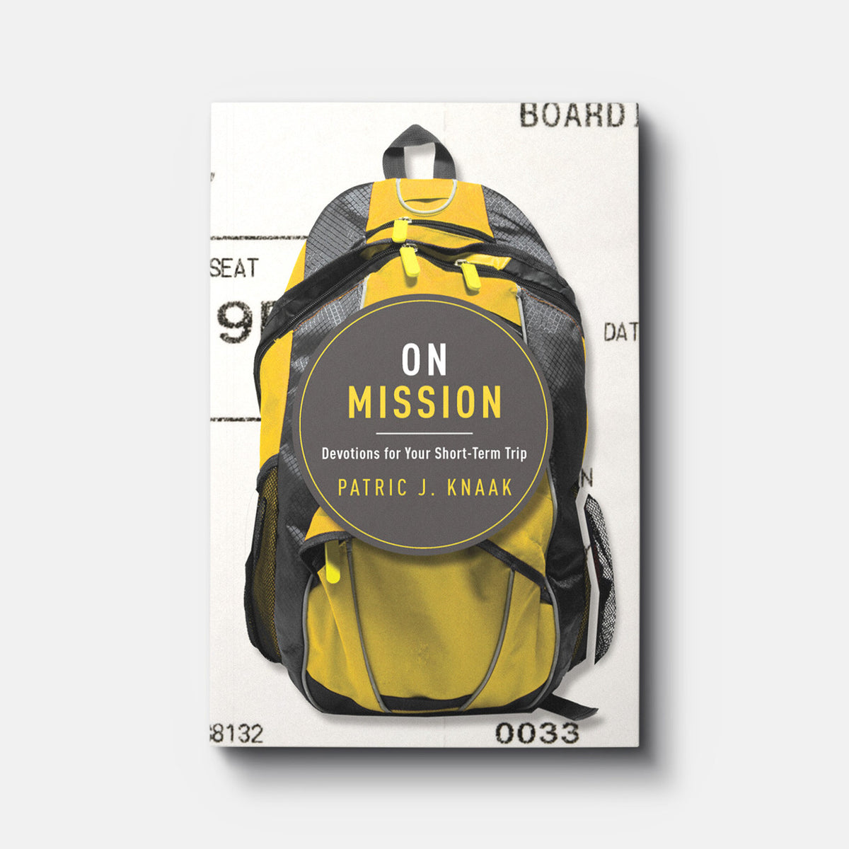 Buy On Mission: Devotions for Your Short-Term Trip by Patric Knaak