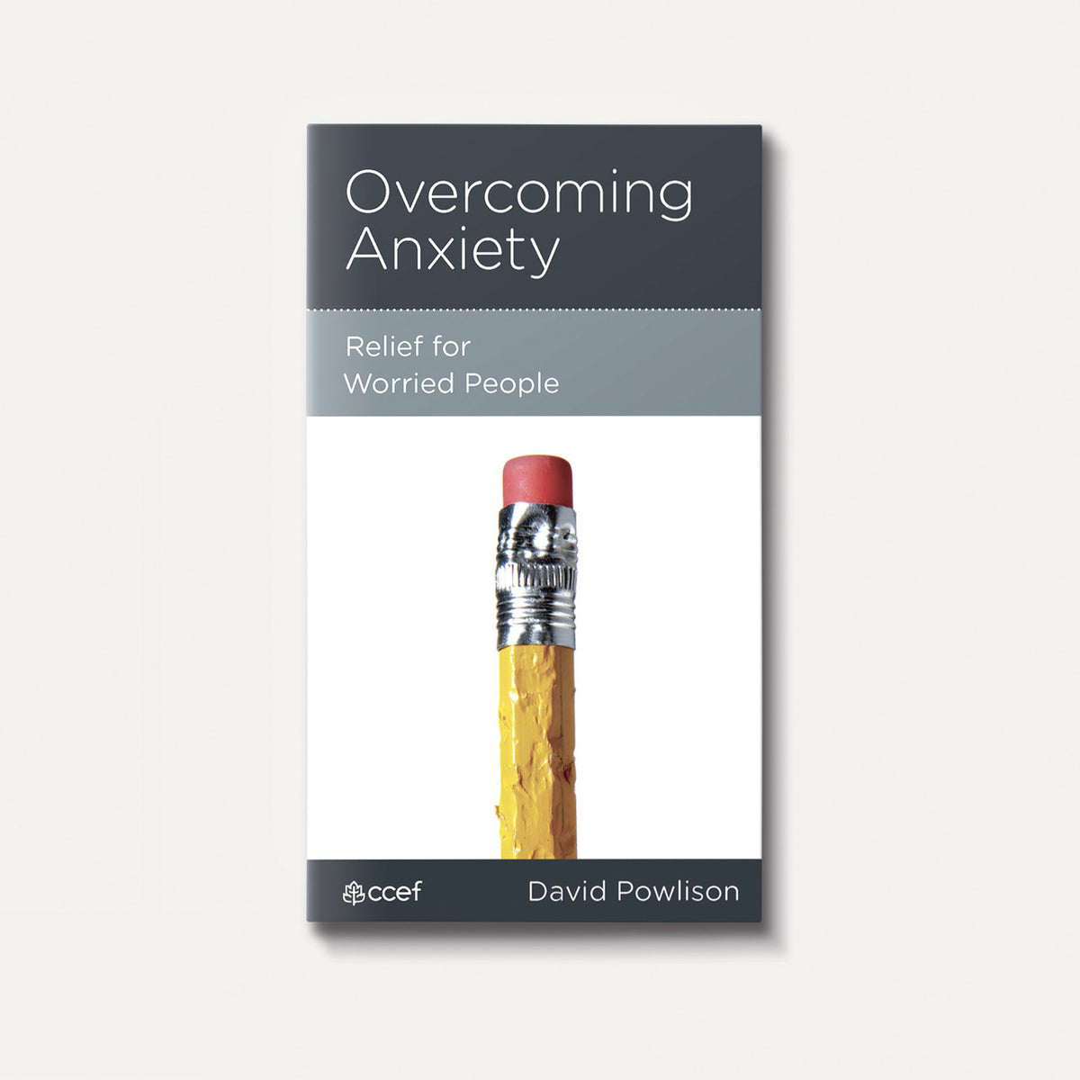 Buy Overcoming Anxiety: Relief for Worried People by David Powlison & CCEF Minibook - New Growth Press