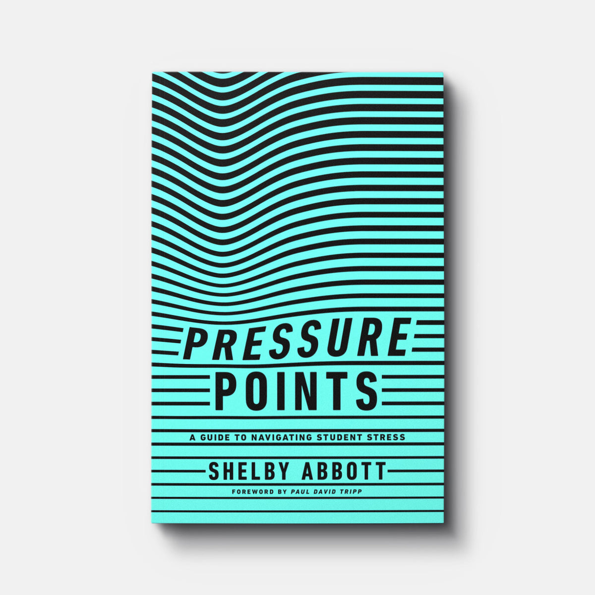 Pressure Points: A Guide to Navigating Student Stress | Paperback | By Shelby Abbott