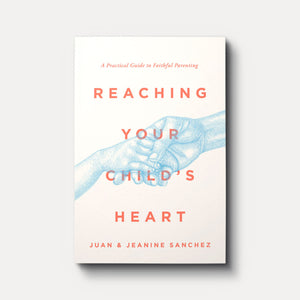 Buy Reaching Your Child's Heart by Juan and Jeanine Sanchez