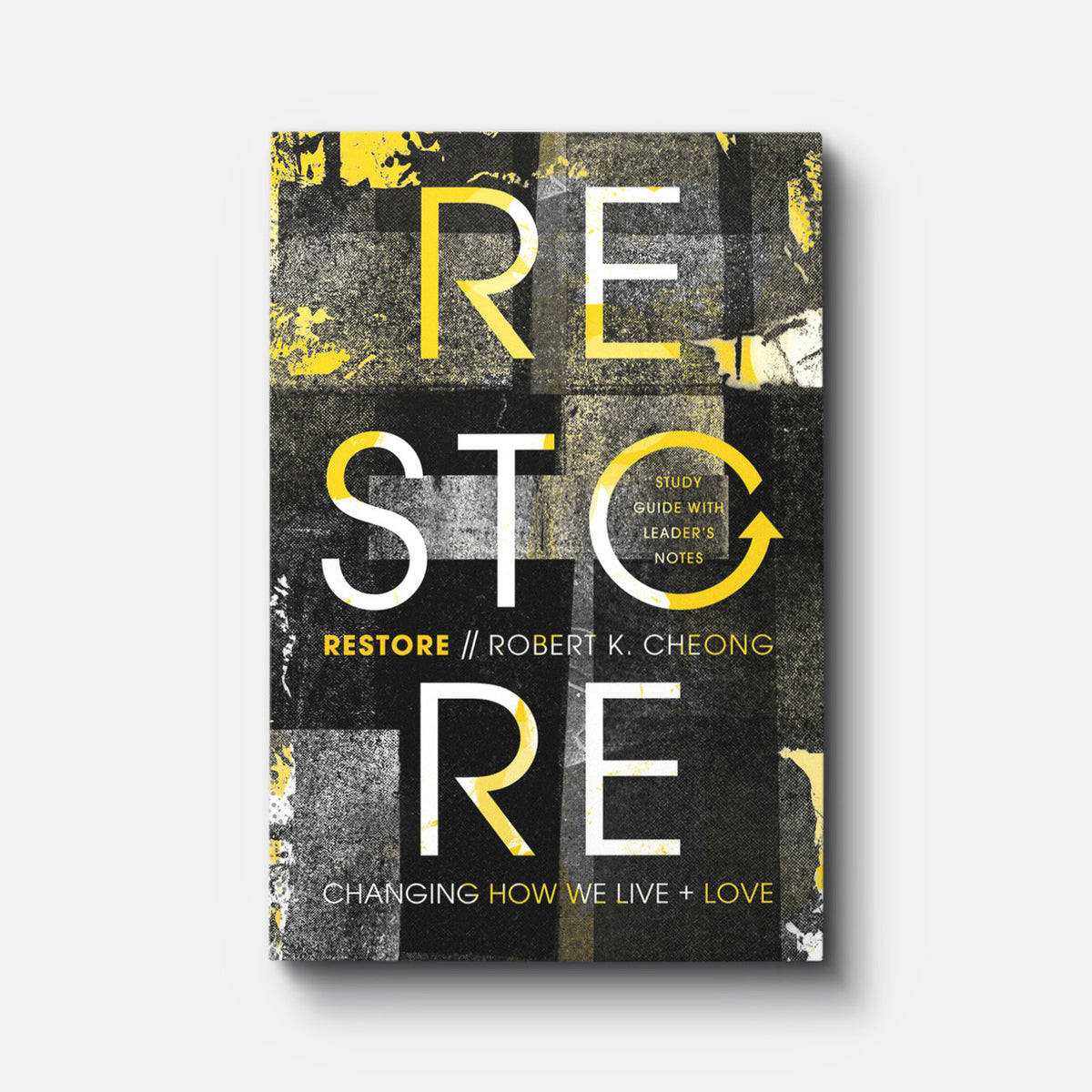 Restore: Changing How We Live and Love | Paperback | By Robert K. Cheong