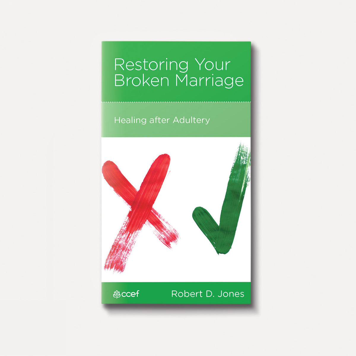 Restoring Your Broken Marriage: Healing After Adultery | Stapled | By Robert D. Jones