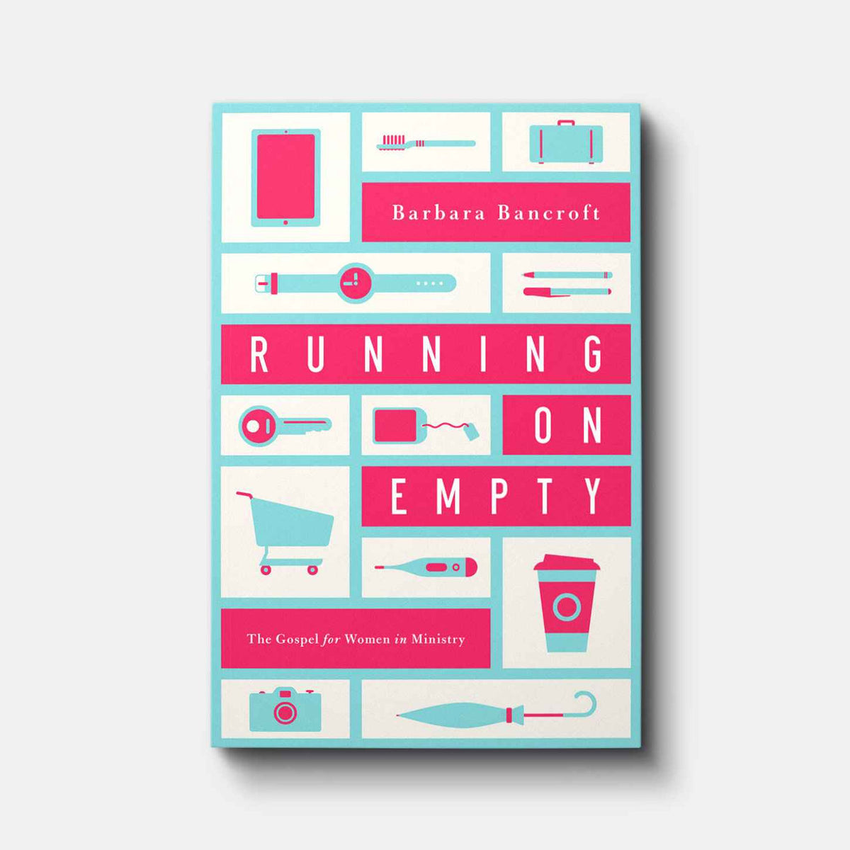 Running on Empty: The Gospel for Women in Ministry | Paperback | By Barbara Bancroft