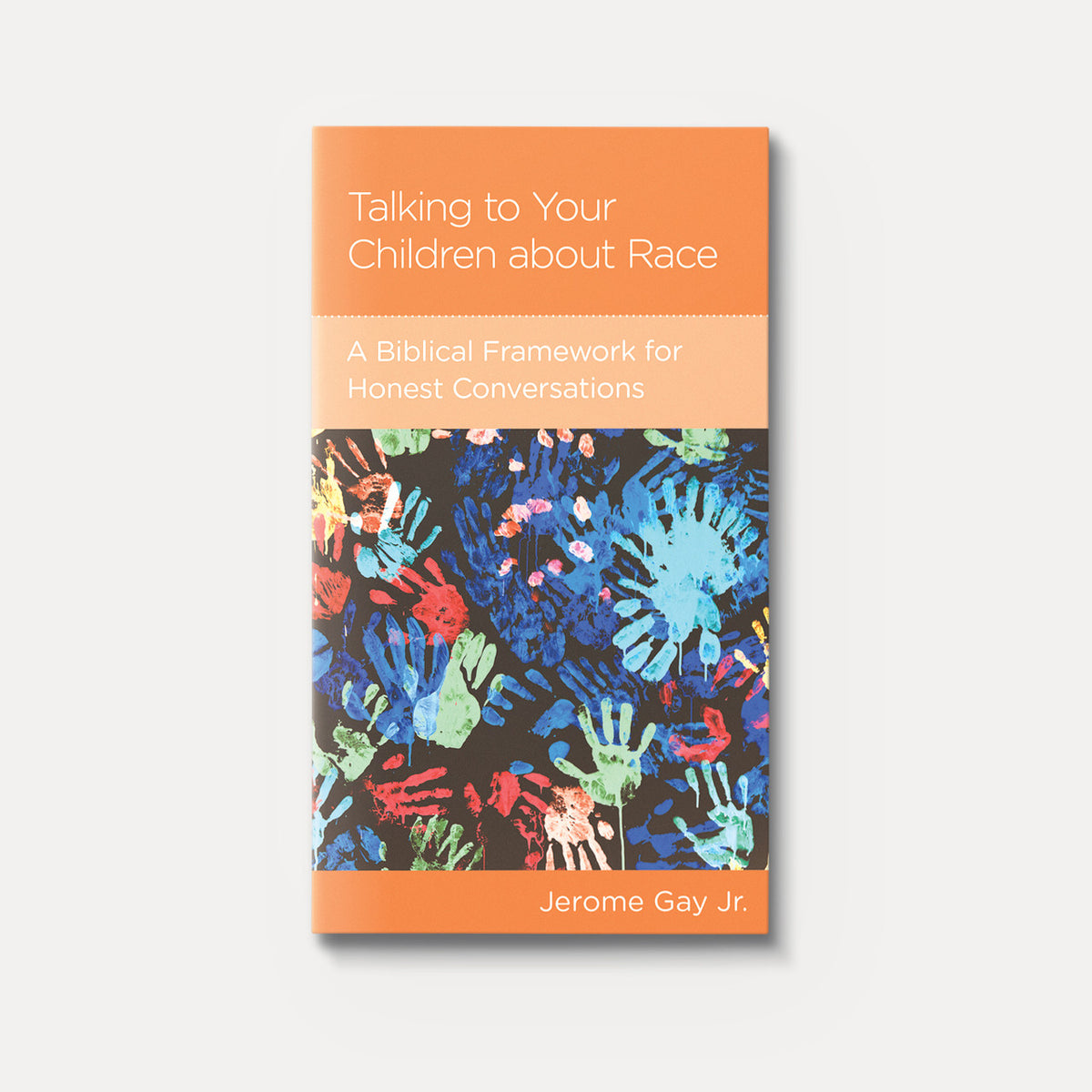 Talking to Your Children about Race: A Biblical Framework for Honest Conversations | Stapled | By Jerome Gay