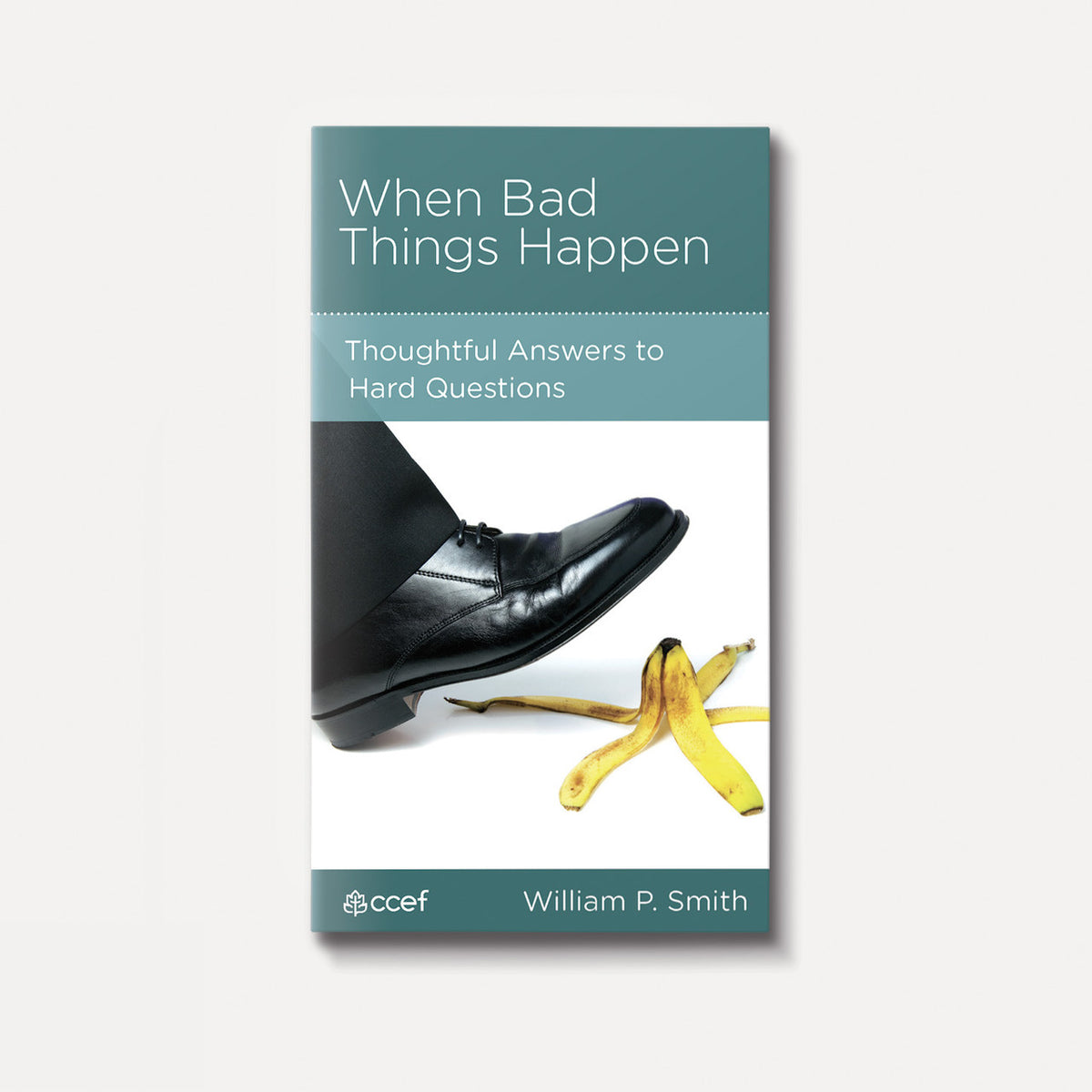 When Bad Things Happen: Thoughtful Answers to Hard Questions | Stapled | By William P. Smith