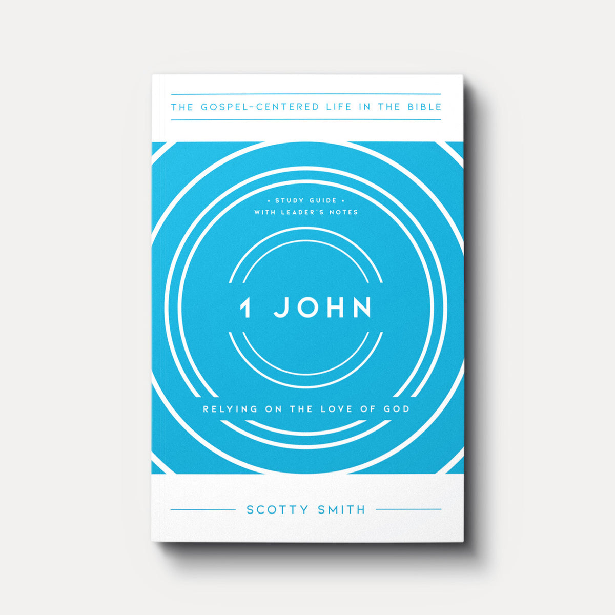 Buy 1 John: Relying on the Love of God by Scotty Smith