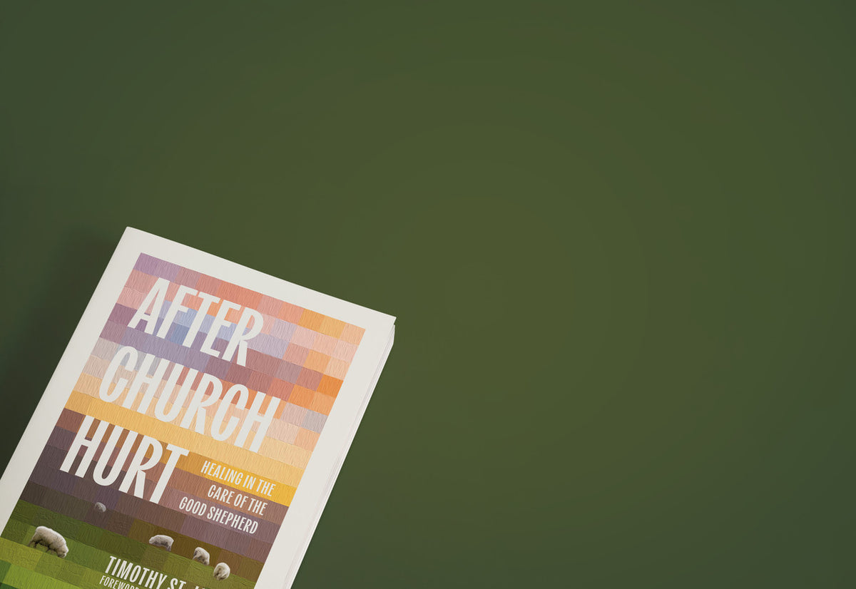 After Church Hurt: Healing in the Care of the Good Shepherd