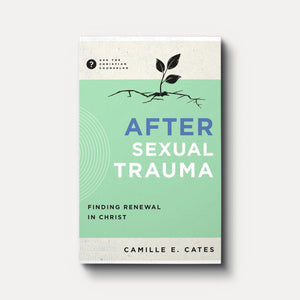 After Sexual Trauma: Finding Renewal in Christ