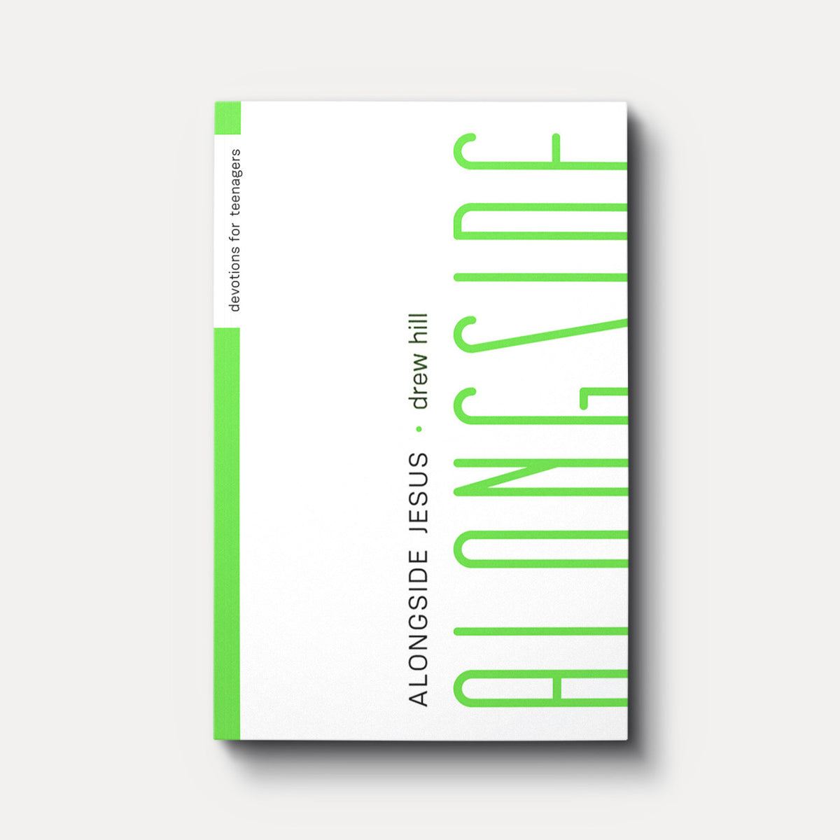 Alongside Jesus: Devotions for Teenagers | Paperback | By Drew Hill