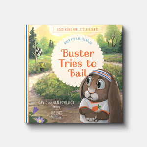 Buster Tries to Bail: When You Are Stressed | Hardback | By Nan Powlison