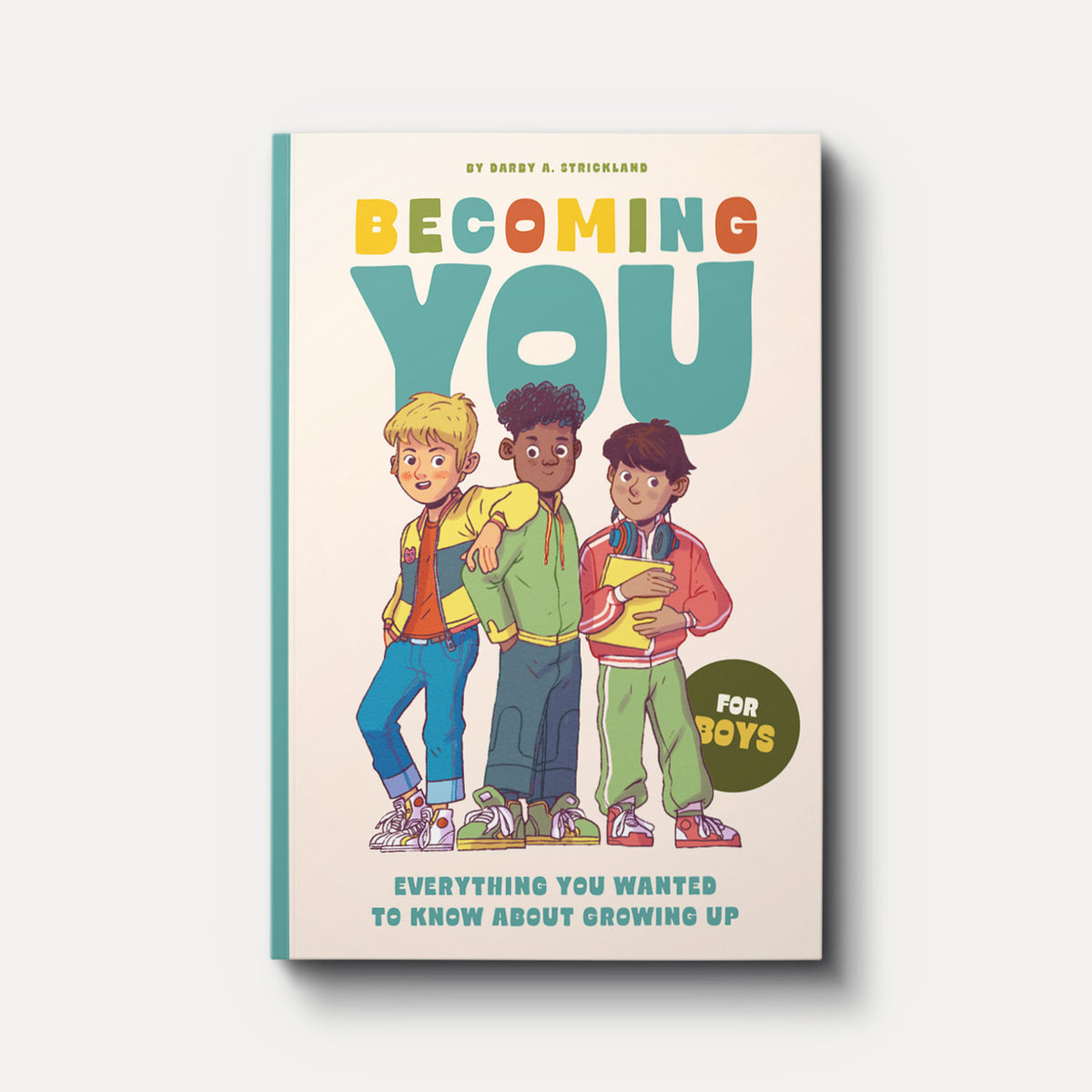 Becoming You for Boys:  Everything You Wanted to Know About Growing Up!