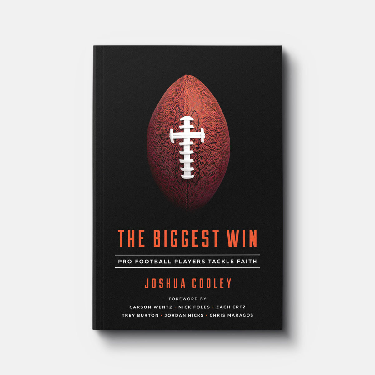 The Biggest Win: Pro Football Players Tackle Faith | Paperback | By Joshua Cooley