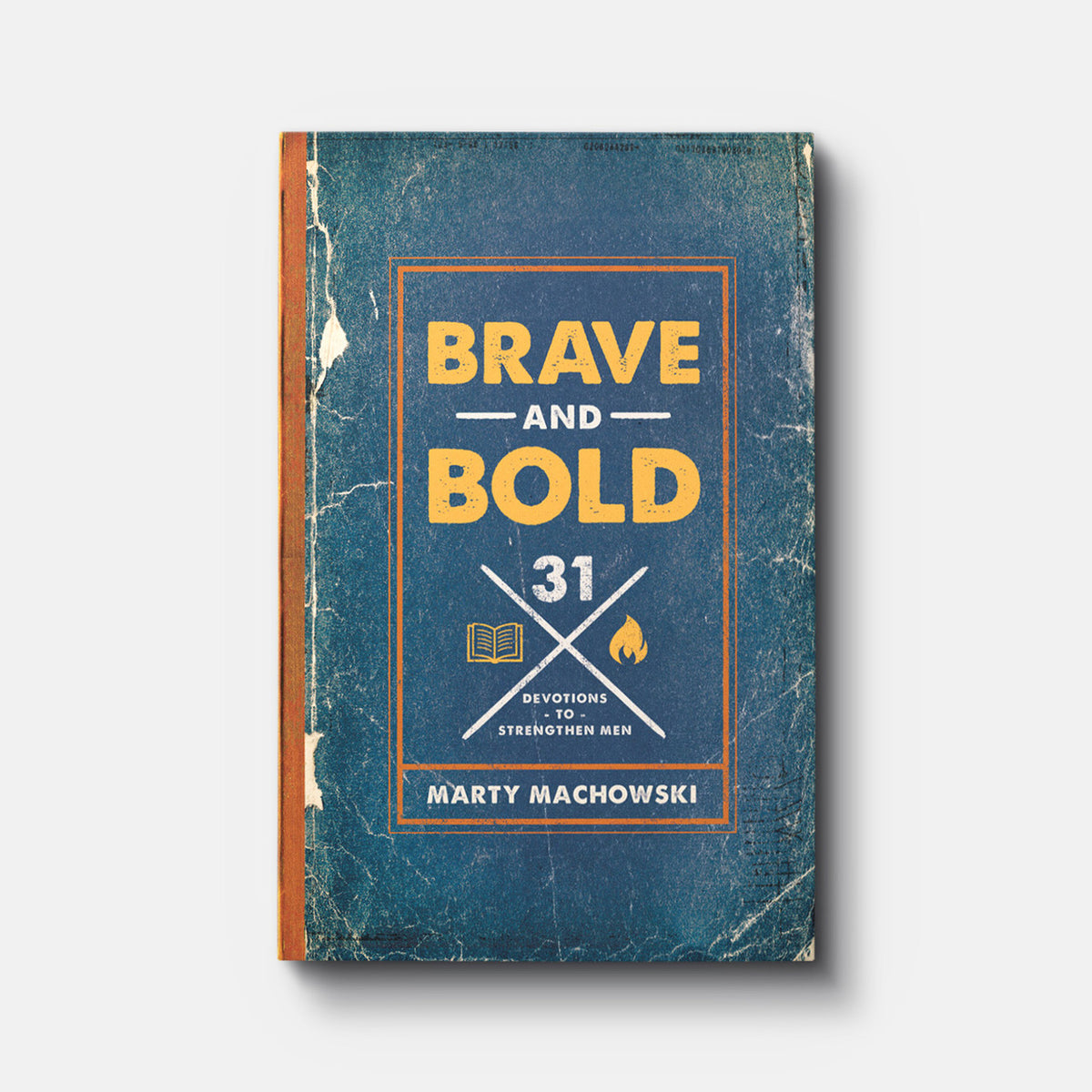 Brave and Bold: 31 Devotions to Strengthen Men | Paperback | By Marty Machowski