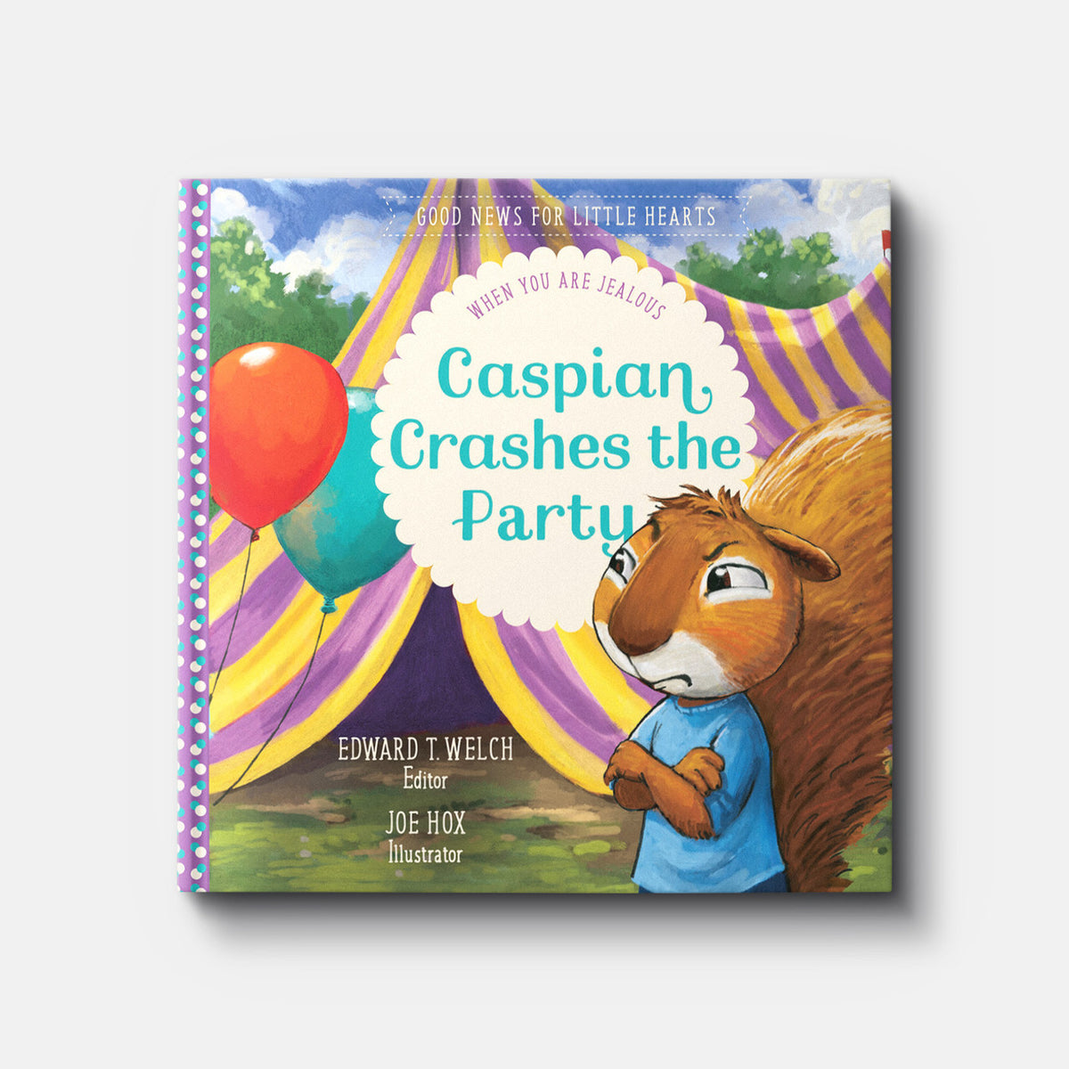 Caspian Crashes the Party: When You Are Jealous | Hardback | By Edward T. Welch