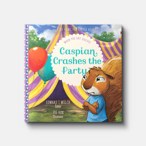 Caspian Crashes the Party: When You Are Jealous | Hardback | By Edward T. Welch