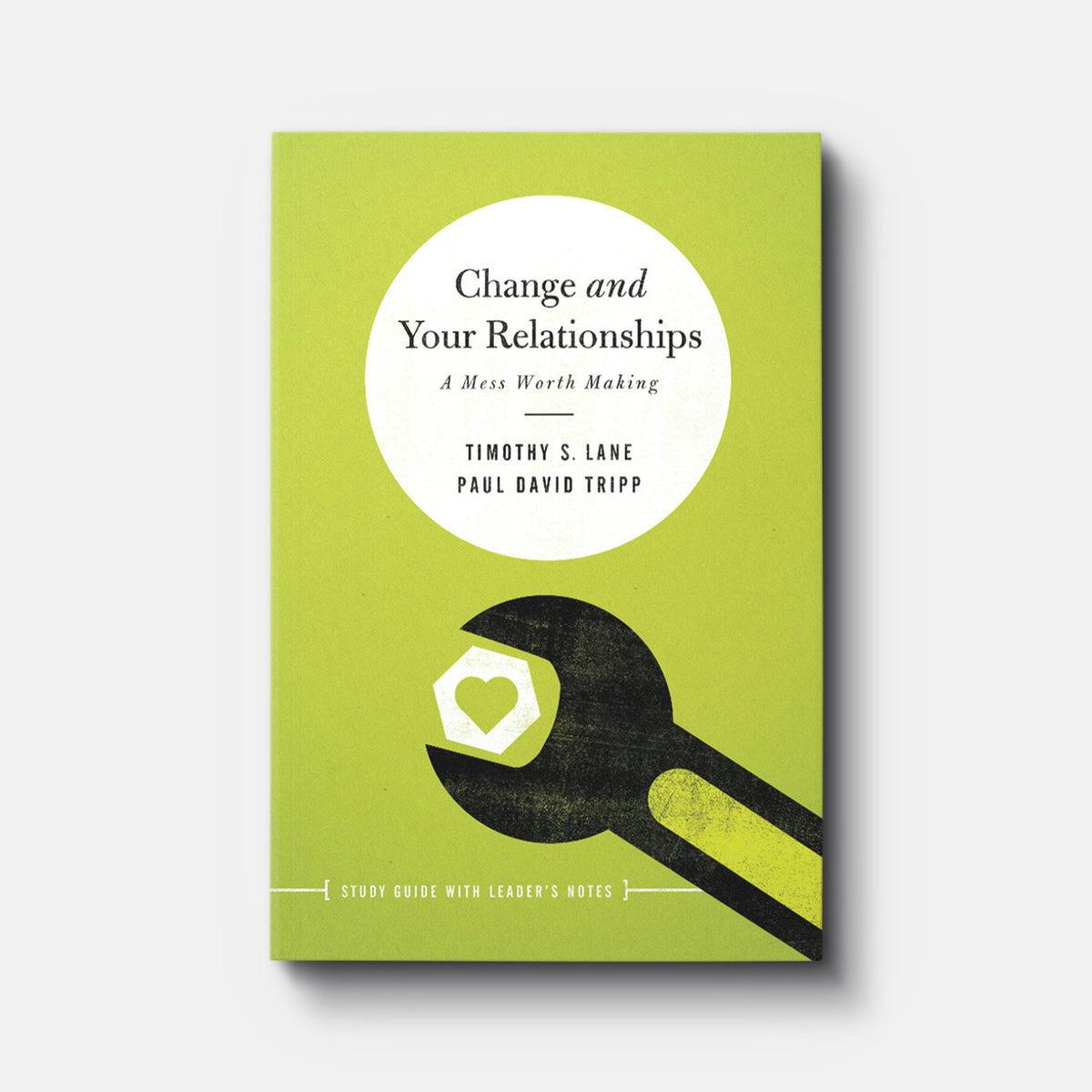 Change and Your Relationships | Paperback | By Timothy S. Lane and Paul David Tripp