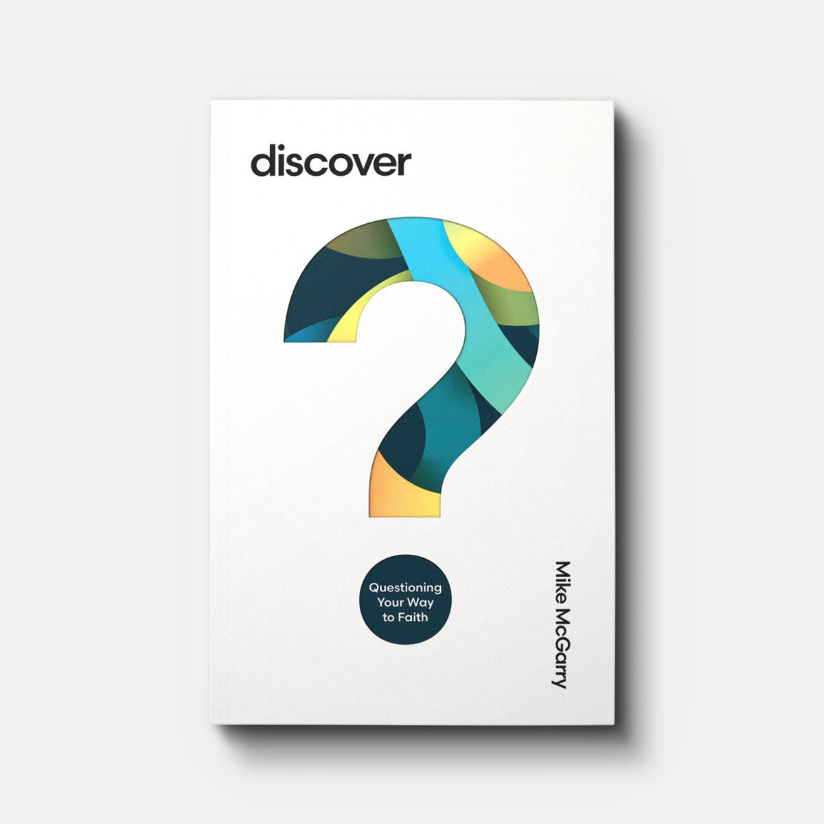 Buy Discover: Questioning Your Way to Faith by Mike McGarry