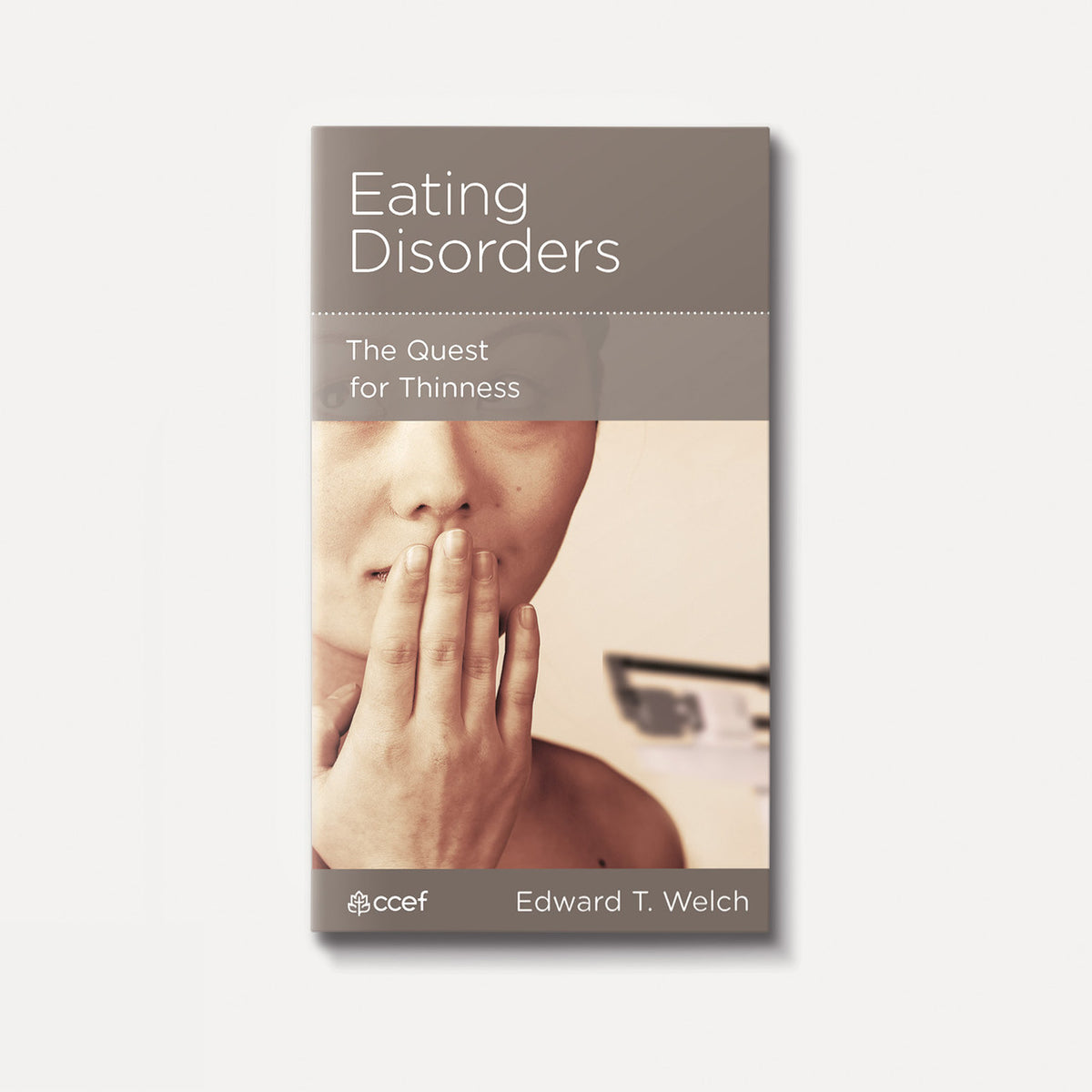 Eating Disorders: The Quest for Thinness | Stapled | By Edward T. Welch