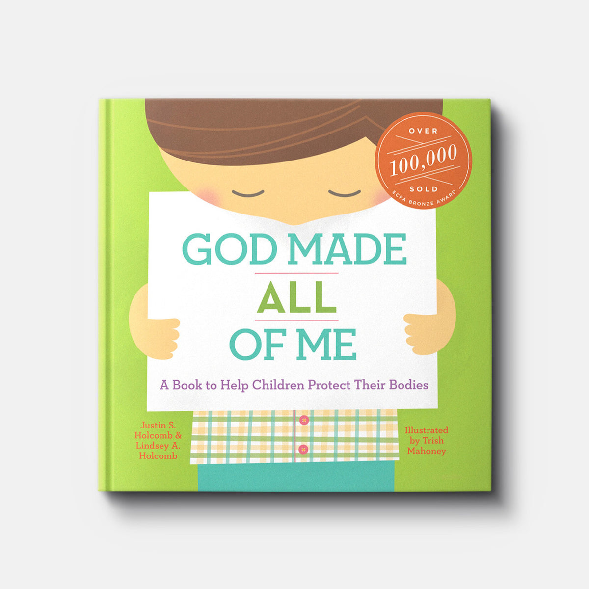 God Made All of Me: A Book to Help Children Protect Their Bodies | Hardback | By Justin Holcomb