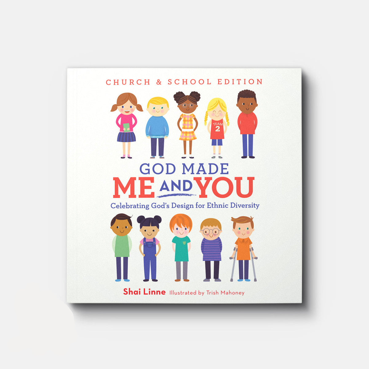 God Made Me AND You: Church and School Edition (Paperback) | Paperback | By Shai Linne