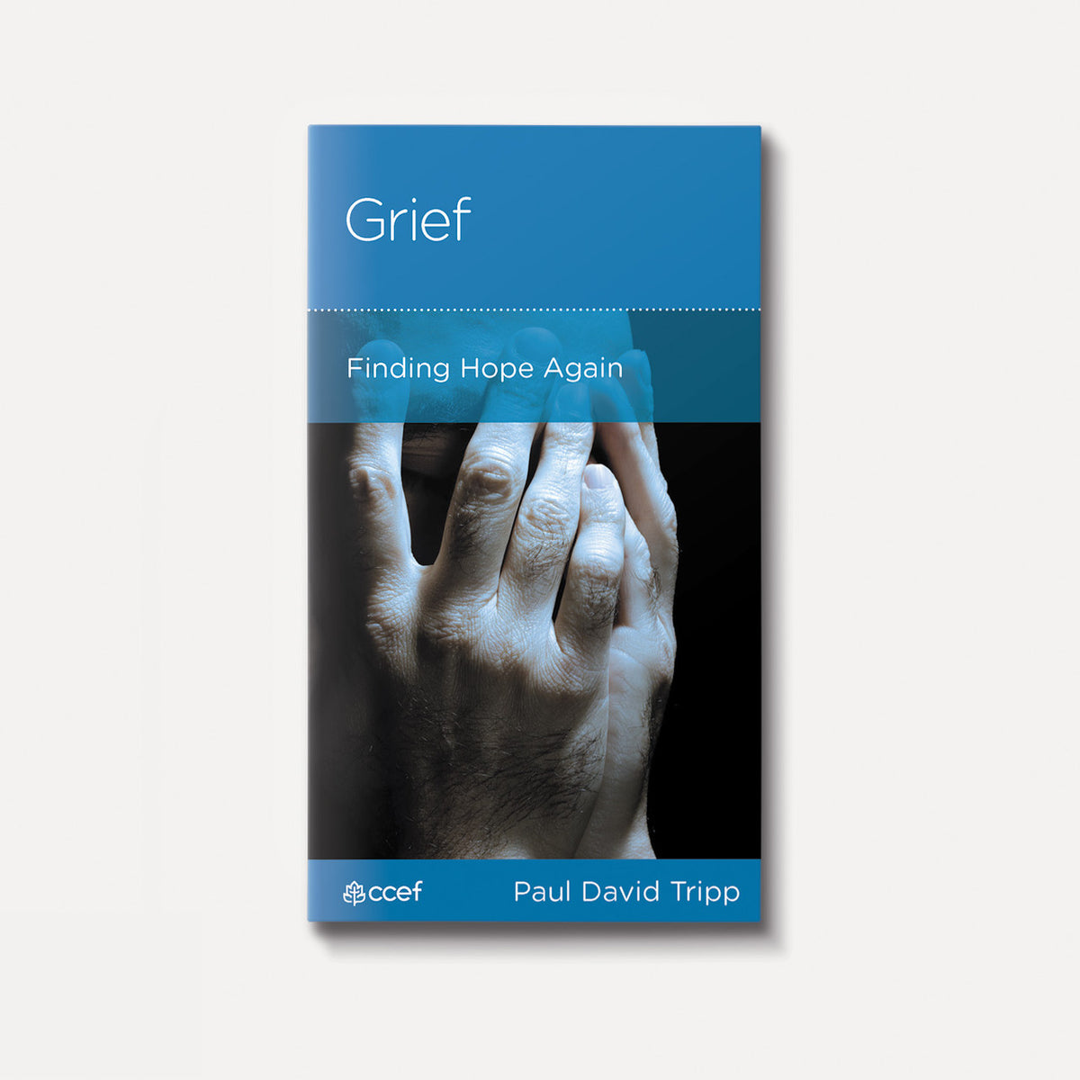 Buy Grief: Finding Hope Again by Paul David Tripp & CCEF Minibook - New Growth Press
