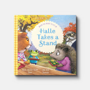 Halle Takes a Stand: When You Want to Fit In | Hardback | By Paul David Tripp