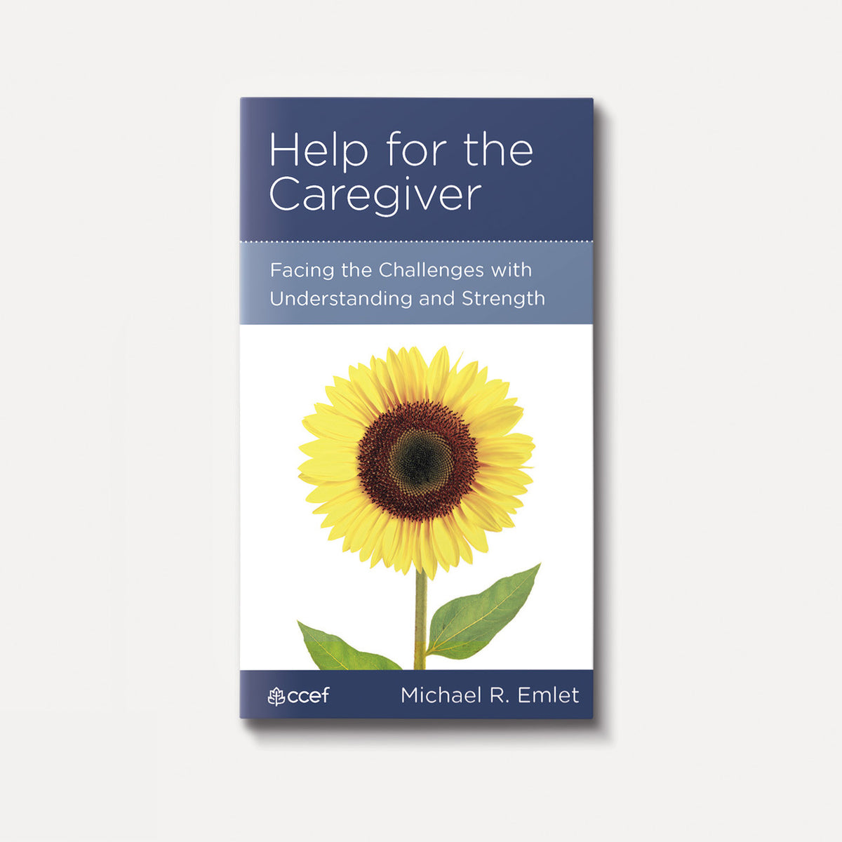Help for the Caregiver: Facing the Challenges with Understanding and Strength | Stapled | By Michael R. Emlet