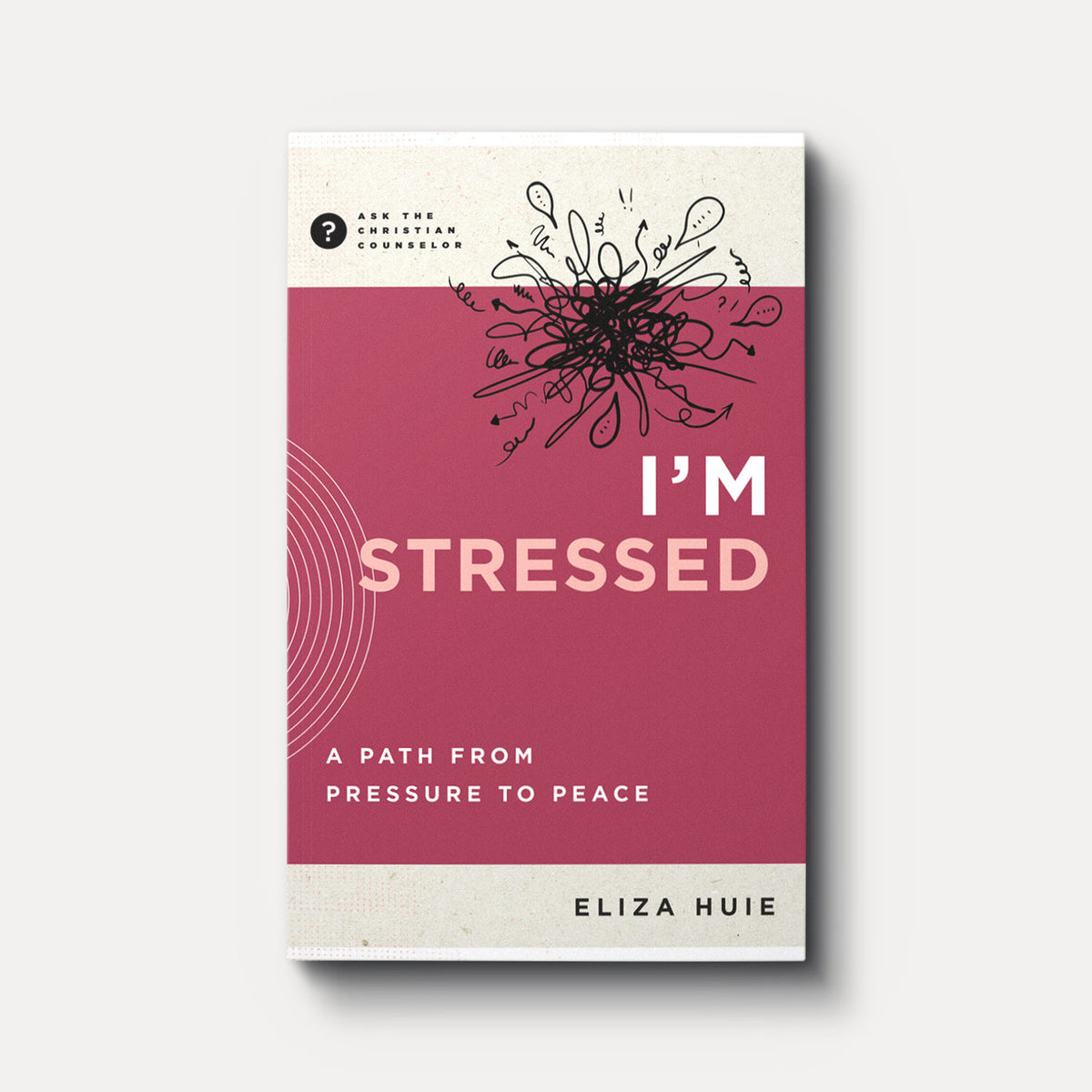 I'm Stressed: A Path from Pressure to Peace | Paperback | By Eliza Huie