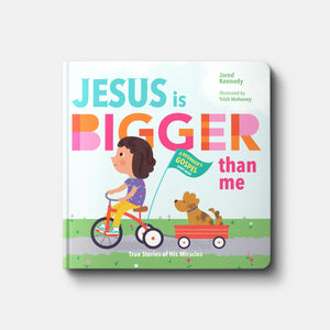 Jesus Is Bigger Than Me: True Stories of His Miracles | Board book | By Jared Kennedy