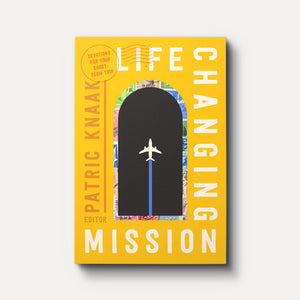 Life-Changing Mission: Devotions for Your Short-Term Trip