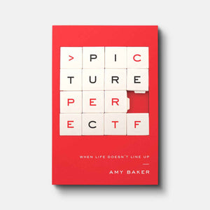 Picture Perfect: When Life Doesn't Line Up | Paperback | By Amy Baker
