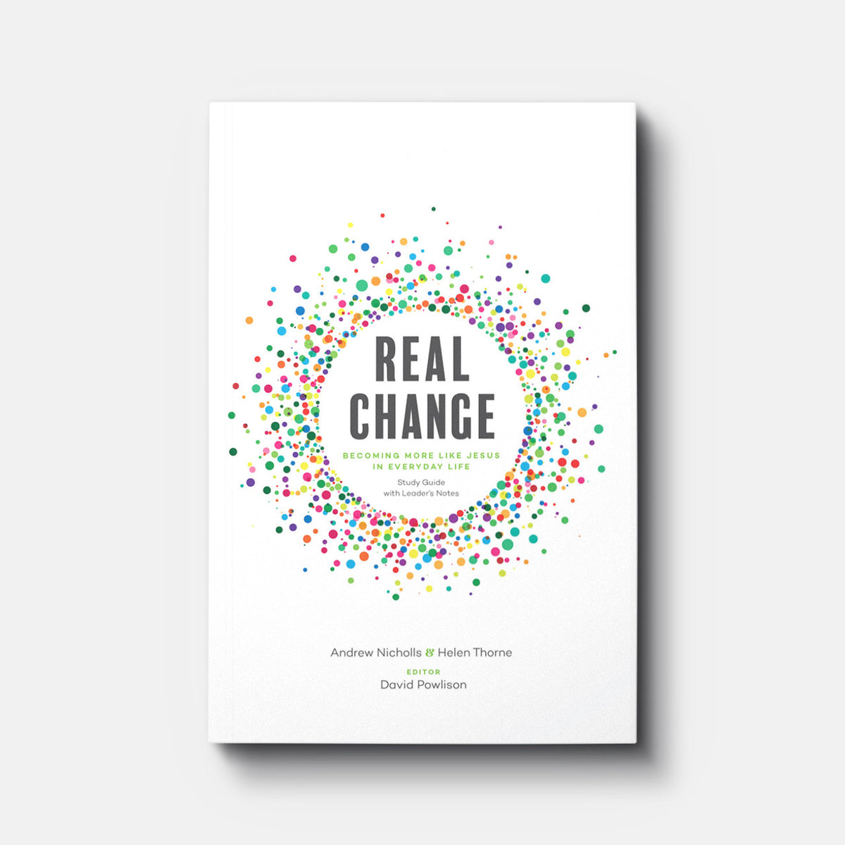 Real Change: Becoming More Like Jesus in Everyday Life | Paperback | By Andrew Nicholls and Helen Thorne