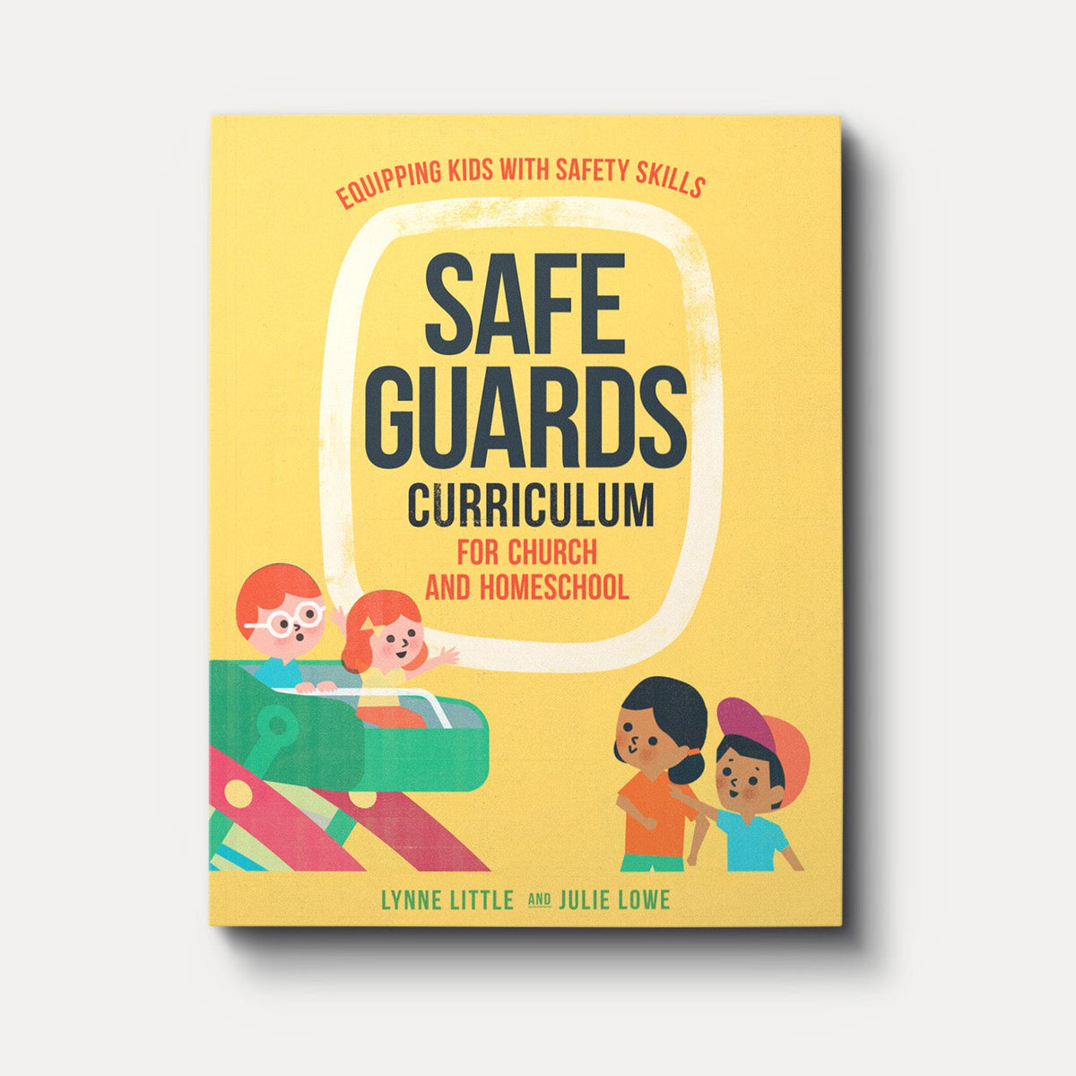 The front cover of the book 'Safe Guards Curriculum for Church and Homeschool' by Lynne Little and Julie Lowe, shown on a light gray background. The cover is primarily yellow with bold black and orange text and cartoon illustrations of children.