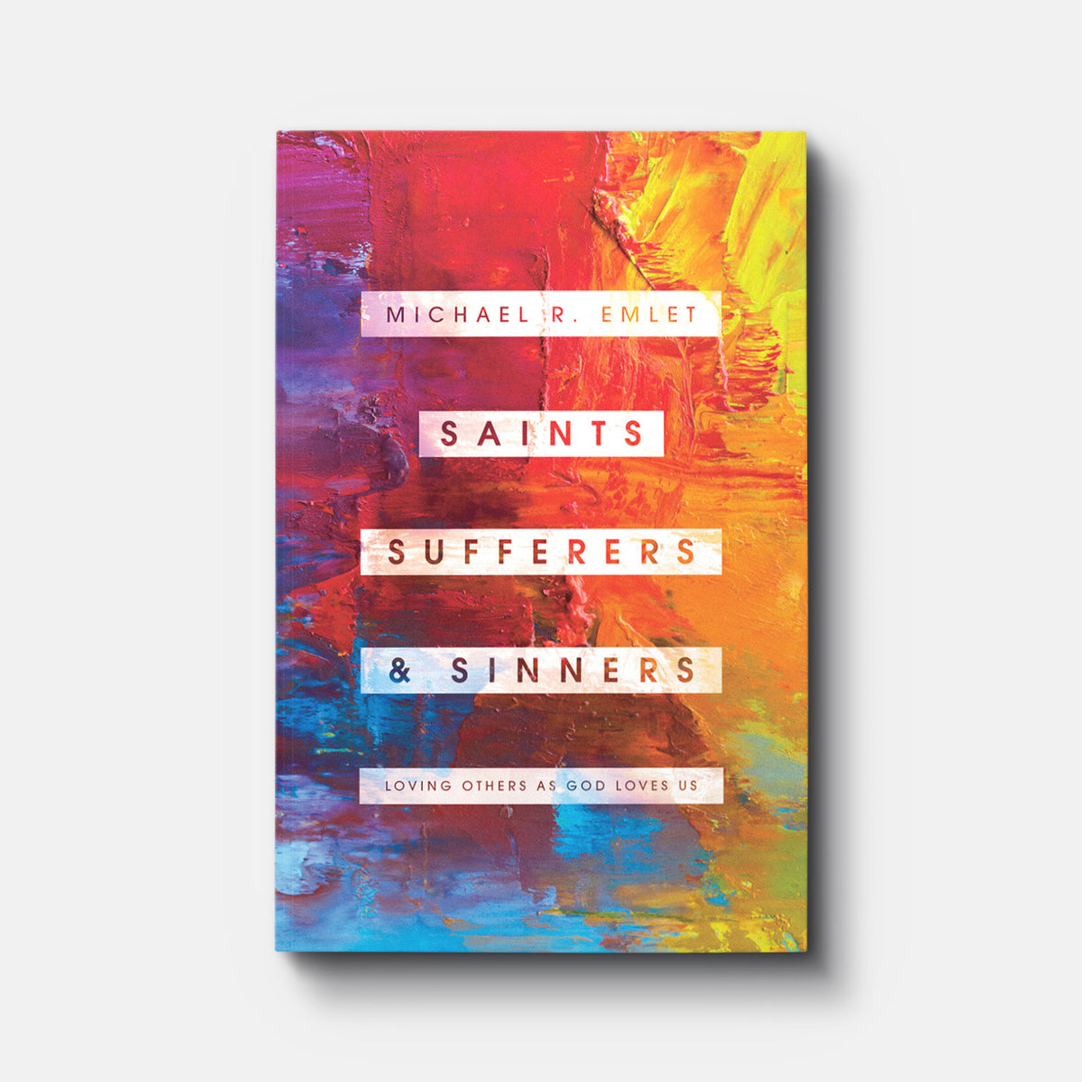 Saints, Sufferers, and Sinners: Loving Others as God Loves Us | Paperback | By Michael R. Emlet