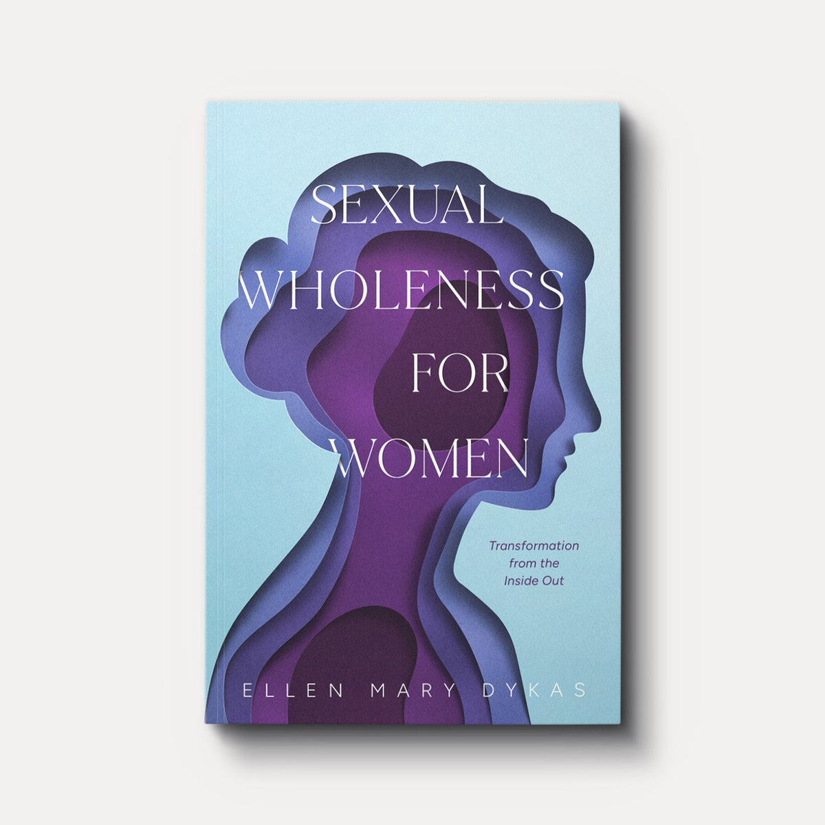 Sexual Wholeness for Women: Transformation from the Inside Out