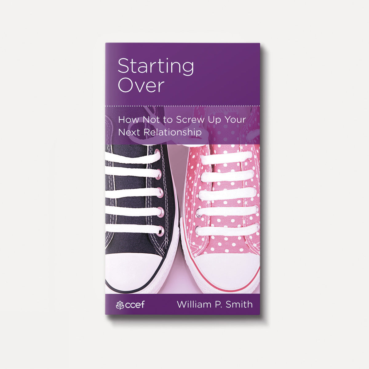 Starting Over: How to Not Screw Up Your Relationship | Stapled | By William P. Smith