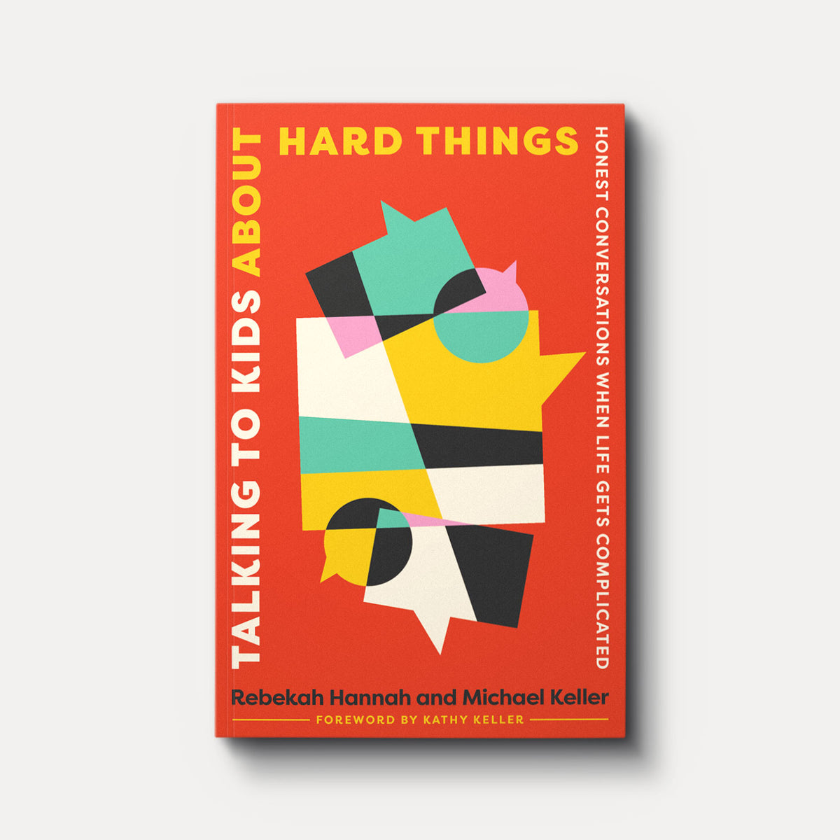 The book cover of 'Talking to Kids About Hard Things' by Rebekah Hannah and Michael Keller